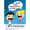 Mama, otec, pripravte ma do prímy: matematika | Ľudovít Hrdina Mama, otec, pripravte ma do prímy: matematika | Ľudovít Hrdina