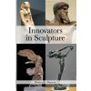 Innovators in Sculpture (Dianne L. Durante)(Brožovaná) Innovators in Sculpture (Dianne L. Durante)(Brožovaná)