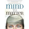 Mind to Matter Mind to Matter