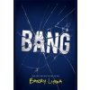 Bang - Barry Lyga, Little, Brown and Company Bang - Barry Lyga, Little, Brown and Company