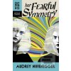 Her Fearful Symmetry (Audrey Niffeneggerová) Her Fearful Symmetry (Audrey Niffeneggerová)