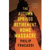 The Autumn Springs Retirement Home Massacre The Autumn Springs Retirement Home Massacre