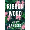 Ribbonwood (Ruby Landers)(Brožovaná) Ribbonwood (Ruby Landers)(Brožovaná)