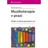Muzikoterapie v praxi - Gerlichová Markéta