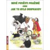 Nové pověsti pražské aneb Jak to bylo doopravdy - Šárka Jechová Nové pověsti pražské aneb Jak to bylo doopravdy - Šárka Jechová