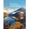 Ultimate Paddling Adventures – 100 epic experiences with a paddle (Eugene Buchanan,Jason Smith,James Weir)(Brožovaná) Ultimate Paddling Adventures – 100 epic experiences with a paddle (Eugene Buchanan,Jason Smith,James Weir)(Brožovaná)