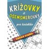 Krížovky a osemsmerovky pre každého Krížovky a osemsmerovky pre každého