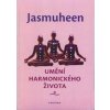 Umění harmonického života - Jasmuheen Umění harmonického života - Jasmuheen