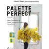 Palette Perfect, Vol. 2: Color Collective's Color Combinations by Season: Inspired by Fashion, Art and Style Palette Perfect, Vol. 2: Color Collective's Color Combinations by Season: Inspired by Fashion, Art and Style
