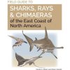 Field Guide to Sharks, Rays and Chimaeras of the East Coast of North America Field Guide to Sharks, Rays and Chimaeras of the East Coast of North America