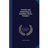 Travels and Adventures in Southern Africa, Volume 1 (GEORGE THOMPSON)(Pevná) Travels and Adventures in Southern Africa, Volume 1 (GEORGE THOMPSON)(Pevná)