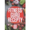 Fitness guru recepty III. - Dominika Strašiftáková, Miroslav Kelij Fitness guru recepty III. - Dominika Strašiftáková, Miroslav Kelij