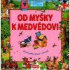 Od myšky k medvědovi - Hledej překvapení v přírodě - Svjatoslav Bulackij Od myšky k medvědovi - Hledej překvapení v přírodě - Svjatoslav Bulackij