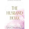 The Husband Hoax (Saxon James)(Brožovaná) The Husband Hoax (Saxon James)(Brožovaná)