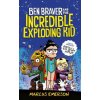 Ben Braver and the Incredible Exploding Kid Ben Braver and the Incredible Exploding Kid