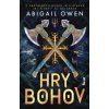 Hry bohov - Abigail Owen Hry bohov - Abigail Owen