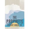 The Prophets (Robert Jones Jr.)(Brožovaná) The Prophets (Robert Jones Jr.)(Brožovaná)