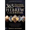 365 Prophetic Revelations from the Hebrew Calendar: Experience the Power, Blessing, and Abundance of Aligning with God's Times and Seasons (Candice Smithyman,Sid Roth)(Brožovaná) 365 Prophetic Revelations from the Hebrew Calendar: Experience the Power, Blessing, and Abundance of Aligning with God's Times and Seasons (Candice Smithyman,Sid Roth)(Brožovaná)