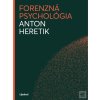 Forenzná psychológia - Anton Heretik Forenzná psychológia - Anton Heretik