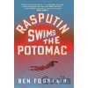 Rasputin Swims the Potomac - Ben Fountain Rasputin Swims the Potomac - Ben Fountain