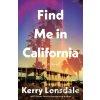Find Me in California - Kerry Lonsdale Find Me in California - Kerry Lonsdale