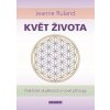 Květ života - Praktické zkušenosti a nové přístupy - Ruland Jeanne Květ života - Praktické zkušenosti a nové přístupy - Ruland Jeanne