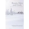 Beasts, Men and Gods: Russia, Mongolia, Tibet and the Living Buddha (Ferdynand Antoni Ossendowski)(Brožovaná) Beasts, Men and Gods: Russia, Mongolia, Tibet and the Living Buddha (Ferdynand Antoni Ossendowski)(Brožovaná)