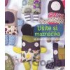 Ušite si maznáčika - Svojtka&Co. Ušite si maznáčika - Svojtka&Co.