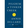 Pilgrim at Tinker Creek - Annie Dillard Pilgrim at Tinker Creek - Annie Dillard