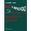 Klíč k improvizaci na basovou kytaru - Vladimír Hora Klíč k improvizaci na basovou kytaru - Vladimír Hora