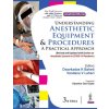 Understanding Anesthetic Equipment & Procedures (Dwarkadas K Baheti,Vandana V Laheri)(Brožovaná) Understanding Anesthetic Equipment & Procedures (Dwarkadas K Baheti,Vandana V Laheri)(Brožovaná)