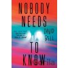 Nobody Needs to Know - David Bell Nobody Needs to Know - David Bell