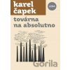 Továrna na Absolutno - Karel Čapek Továrna na Absolutno - Karel Čapek