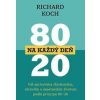 80 : 20 na každý deň - Richard Koch 80 : 20 na každý deň - Richard Koch