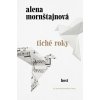 Tiché roky - Alena Mornštajnová CZ Tiché roky - Alena Mornštajnová CZ