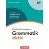 Grammatik aktiv - Deutsch als Fremdsprache - 2. aktualisierte Ausgabe - B1+ Grammatik aktiv - Deutsch als Fremdsprache - 2. aktualisierte Ausgabe - B1+