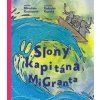 Slony kapitána MiGranta - Miroslava Grajciarová Slony kapitána MiGranta - Miroslava Grajciarová