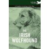 Irish Wolfhound - A Complete Anthology of the Dog Irish Wolfhound - A Complete Anthology of the Dog