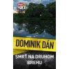 Smrť na druhom brehu (Dominik Dán 23) - Dominik Dán Smrť na druhom brehu (Dominik Dán 23) - Dominik Dán