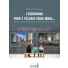 L’economia non è più una cosa seria… ma per comprendere il mondo bisogna capire l’economia (Stefano Di Francesco)(Brožovaná) L’economia non è più una cosa seria… ma per comprendere il mondo bisogna capire l’economia (Stefano Di Francesco)(Brožovaná)