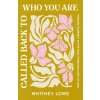 Called Back to Who You Are Called Back to Who You Are