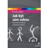 Jak být sám sebou - Verena Kast Jak být sám sebou - Verena Kast