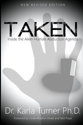 Taken: Inside the Alien-Human Abduction Agenda Turner Phd Dr Karla Paperback