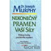 Nekonečný pramen vaší síly - Joseph Murphy Nekonečný pramen vaší síly - Joseph Murphy