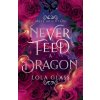 Never Feed a Dragon Never Feed a Dragon