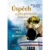Úspěch a jeho spirituální dimenze (Jiří Kuchař, Marian Jelínek) Úspěch a jeho spirituální dimenze (Jiří Kuchař, Marian Jelínek)