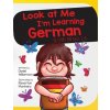 Look At Me I'm Learning German (Kleverton Monteiro)(Brožovaná) Look At Me I'm Learning German (Kleverton Monteiro)(Brožovaná)
