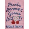 Phoebe Berman's Gonna Lose It Phoebe Berman's Gonna Lose It