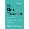 My Sh*t Therapist (Michelle Thomas)(Brožovaná) My Sh*t Therapist (Michelle Thomas)(Brožovaná)
