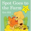 Spot Goes To the Farm - Eric Hill Spot Goes To the Farm - Eric Hill